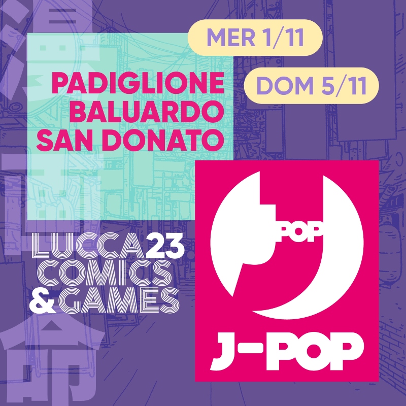 Lucca Comics 2023: gli appuntamenti di BD Edizioni e J-POP Manga Lucca Comics 2023: gli appuntamenti di BD Edizioni e J-POP Manga
